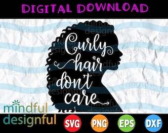 Curly Hair Don't Care SVG | Curly Hair SVG | Cut file for Cricut Silhouette