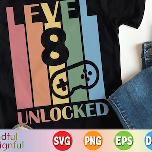 Level 8 Unlocked SVG | Eighth Birthday Svg | Eight Birthday Svg | Level Unlocked svg | Gamer Birthday Svg | png eps dxf