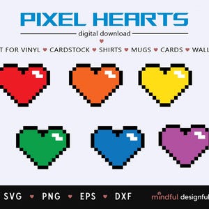 May include: A digital download graphic featuring six pixelated hearts in red, orange, yellow, green, blue, and purple. The text "PIXEL HEARTS" is at the top, with "digital download" below. Additional text indicates the design is great for vinyl, cardstock, shirts, mugs, cards, and wall art.