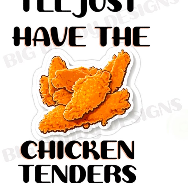 I'll Just Have the Chicken Tenders Etsy