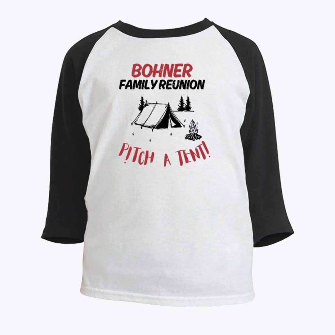 Bohner Family Reunion Pitch A Tent Raglan T Shirt - Etsy