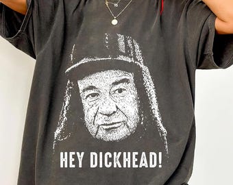 Hey Dickhead Vintage Portrait Edgy Meme Shirt