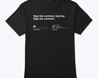Mike Tyson Sign The Contract Big Boy Sign The Contract Shirt