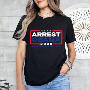 Arrest Obama 2025 T Shirt