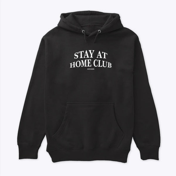 Stay At Home Club Hoodie