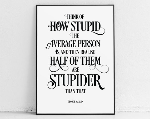 George Carlin Affiche Citations Stupides Cadeaux Comediens Etsy France
