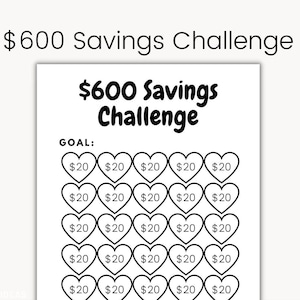 May include: A printable $600 savings challenge tracker with 30 hearts, each representing $20. The tracker includes the text "GOAL:", "START DATE:", and "END DATE:".