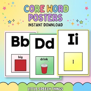 May include: Three educational posters titled CORE WORD POSTERS INSTANT DOWNLOAD. The posters display letters Bb, Dd, and Ii with corresponding graphics: a red square labeled big, a drink cup labeled drink, and a yellow square labeled I. LITTLE SPEECH THINGS.