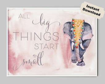 Watercolor Digital Download Printable Wall Art 125 All Big Things Start Small Elephant Aquarell Painting