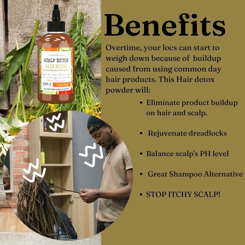 Pu&ograve; includere: Una bottiglia di vetro marrone con un'etichetta che recita "SCALP DETOX HAIR RINSE" e "STEP 2". La bottiglia &egrave; accanto a una persona con dreadlocks. Il testo "Benefits" &egrave; in grandi lettere nella parte superiore dell'immagine. Il testo sotto i benefici elenca i vantaggi dell'utilizzo del prodotto, tra cui "Eliminate product buildup on hair and scalp", "Rejuvenate dreadlocks", "Balance scalp's PH level", "Great Shampoo Alternative" e "STOP ITCHY SCALP!"