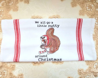 Funny Squirrel Going Nuts at Christmas Embroidered on White Red-Striped Cotton Tea Towel - Please Promote Animal Rescue!
