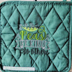 Embroidered Large  8x8 inch Quilted Pot Holder- Peas Be Kind to Others Design - Please Promote Animal Rescue!