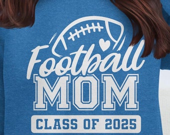 Senior Football Mom Sweatshirt, Football Mom Gift, Class of 2025 Apparel, Proud Senior Parent, Game Day Outfit, Senior 2025 Spirit Wear