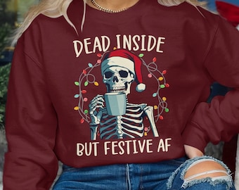 Dead Inside But Festive AF Funny Christmas Skeleton Sweatshirt for Women, Christmas Sweatshirt for Coffee Lovers, Perfect Gift for Her