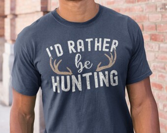 I'd Rather Be Hunting Funny Hunting Tshirt, Perfect Funny Hunting Gift for Him or Deer Camp Shirt for Men and Women