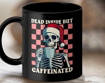 Skeleton Santa Mug, Dead Inside But Caffeinated Mug, Funny Holiday Coffee Mug, Christmas Skull Mug, Gift For Coffee Lovers