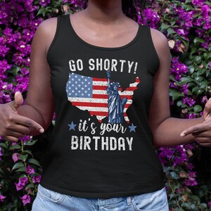 Women's Funny 4th of July Tank Top, Go Shorty It's Your Birthday Patriotic Tank Top, USA Flag Tank Top, July 4th Outfit imagen 6