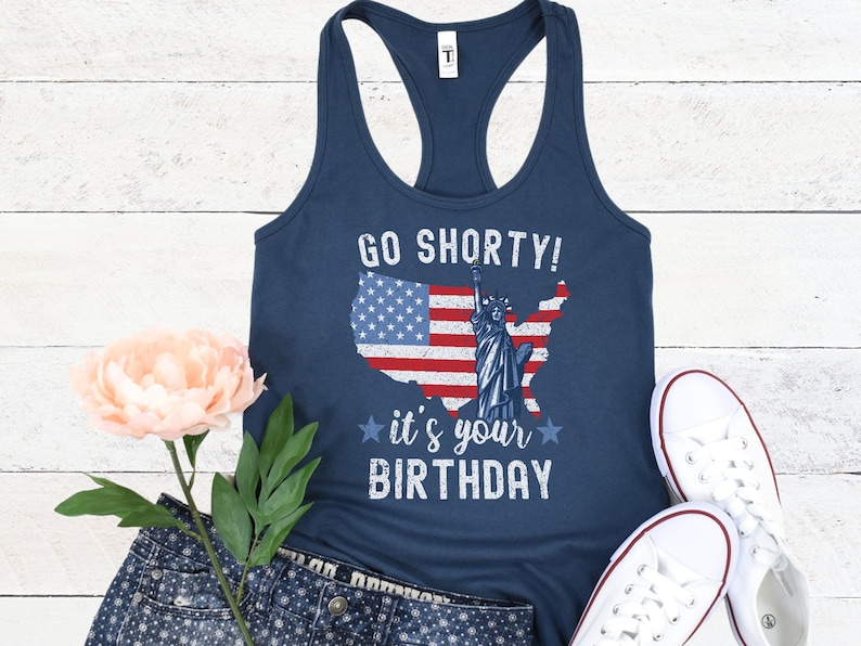 Women's Funny 4th of July Tank Top, Go Shorty It's Your Birthday Patriotic Tank Top, USA Flag Tank Top, July 4th Outfit Indigo