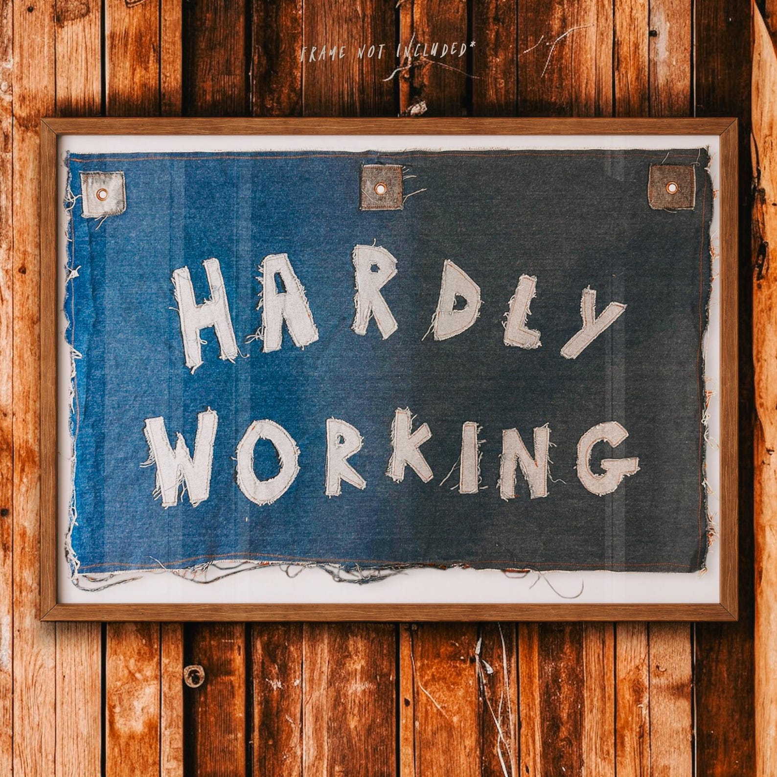 Hardly Working – Handmade Fabric Wall Banner | Distressed Denim Wall Hanging