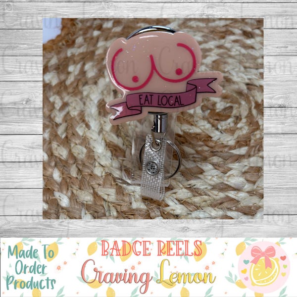 Eat Local Badge Reel | Nurse | Labor and Delivery | Mother Baby | NICU | Retractable Badge Reel | ID Holder | Funny Badge | RN Badge Tag