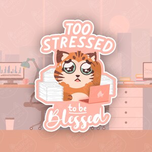 Too Stressed to be Blessed Aufkleber!