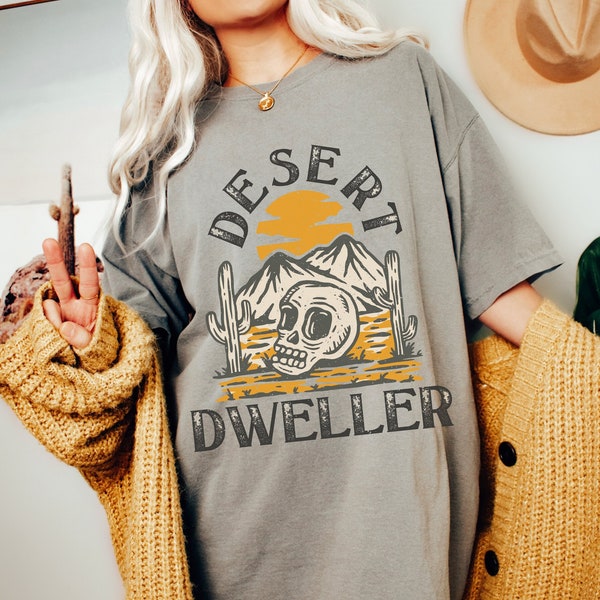 Desert Dweller Shirt Desert Shirt Arizona Shirt Cactus Shirt Desert Theme Gift Western Tshirt Dress Boho Hippie Shirt Western Graphic Tee