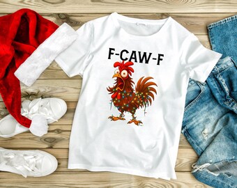 Funny "F-CAW-F" Christmas Chicken T-Shirt, Chaotic Holiday Tee