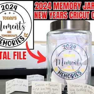 May include: A digital file for a 2024 memory jar SVG craft. The design features a circle with the text "2024 Today's Moments Are Tomorrow's Memories". The image also shows a glass jar filled with slips of paper and a Cricut machine.