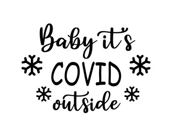 Download Baby It S Covid Outside Svg Etsy