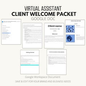May include: A digital document titled "Virtual Assistant Client Welcome Packet" in Google Docs format. The document includes sections on services, client onboarding, and communication. The text "Save & Edit for Your Brand and Business Needs" is also visible.