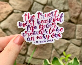 Waarachtigste, mooiste | Glennon Doyle Ongetemde Vinyl Sticker | Waterbestendig | Voor waterfles, laptop en meer |