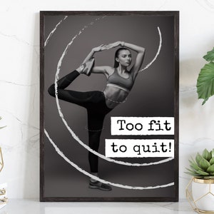 Too fit to quit, Gym Poster, Gym quote, Gym Décor, Home gym, Home gym décor, Home gym poster, Inspired Motivational poster, Fitness décor