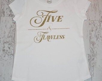 Five and Flawless Custom Birthday Shirt, Fifth Birthday Shirt, Custom Birthday Shirt Gold Glitter, Girls 5th Birthday Custom Shirt