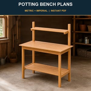 May include: A light brown wooden potting bench with a flat work surface, a lower slatted shelf, and an upper shelf supported by two vertical posts. The text POTTING BENCH PLANS METRIC + IMPERIAL | INSTANT PDF is displayed at the top of the image.