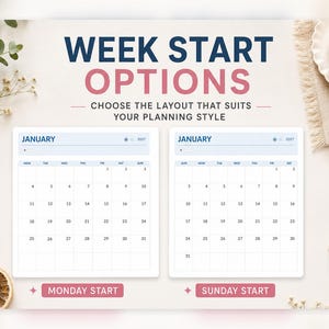 May include: Two calendar layouts for January 2027 with the text WEEK START OPTIONS, CHOOSE THE LAYOUT THAT SUITS YOUR PLANNING STYLE, MONDAY START, and SUNDAY START. One calendar begins on Monday, the other on Sunday, both showing a grid format.