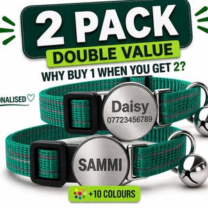 May include: Two teal and grey dog collars with personalised name tags. The tags are silver and engraved with the names "Daisy" and "Sammi". Each collar has a black buckle and a silver bell. The image includes text that says "2 PACK DOUBLE VALUE" and "+10 COLOURS".