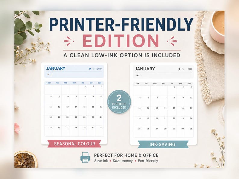May include: A digital calendar set for January 2027 featuring two versions: a seasonal color layout and an ink-saving black and white layout. The text reads PRINTER-FRIENDLY EDITION, A CLEAN LOW-INK OPTION IS INCLUDED, 2 VERSIONS INCLUDED, SEASONAL COLOUR, INK-SAVING, and PERFECT FOR HOME & OFFICE.
