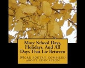More School Days, Holidays, and All Days That Lie Between