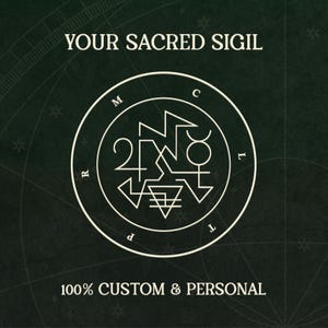 May include: A white sigil design with the text "YOUR SACRED SIGIL" and "100% CUSTOM & PERSONAL" on a dark green background. The sigil is circular with geometric shapes and symbols inside. The design has a mystical or esoteric theme.