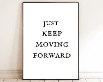 Just Keep Moving Forward, Digital Download Prints, Motivational Wall Art, Fall Decor, Digital home decor, Printable Arts, Room Decor, JPG