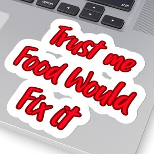 Vertrouw me dat voedsel het zou repareren Sticker - Voedselliefhebber Sticker, Waterfles Sticker, Leuke Decals voor Tumblers, Journal Stickers, Floral Sticke