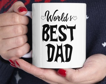 World's Best Dad Gift Mug, Father's Day Gift Mug, Birthday Gift, Anniversary  Gift, Ceramic Coffee Mug 11oz