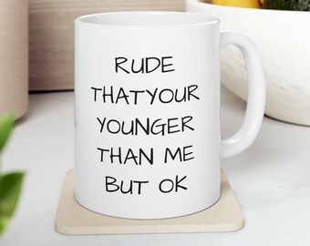 Funny Birthday Gift 11oz Mug -  Funny mug Gift  for Sister/brother- Perfect Gift for Bestfriend,Younger Sister Gift,Siblings Gift Mug,