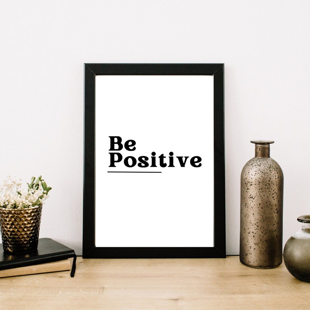Be Positive Wall Decor Printsinspirational Motivational Wall Etsy