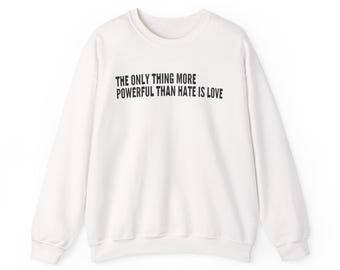 Sudadera "Lo único más poderoso que el odio es el amor", camiseta Bad Benito Bowl, sudadera Resist, camiseta política, camiseta política retro