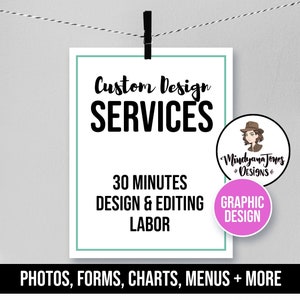 Puede incluir: Un cartel blanco con un borde turquesa y texto negro que dice "Custom Design SERVICES 30 MINUTES DESIGN & EDITING LABOR PHOTOS, FORMS, CHARTS, MENUS + MORE". Un círculo rosa con el texto "GRAPHIC DESIGN" está en la esquina inferior derecha. Una ilustración de dibujos animados de una mujer con un sombrero está en la esquina superior derecha con el texto "Mindyana Jones DESIGNS".