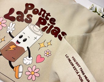 Ponte Las Pilas Graphic Sweatshirt | Spanish Motivation