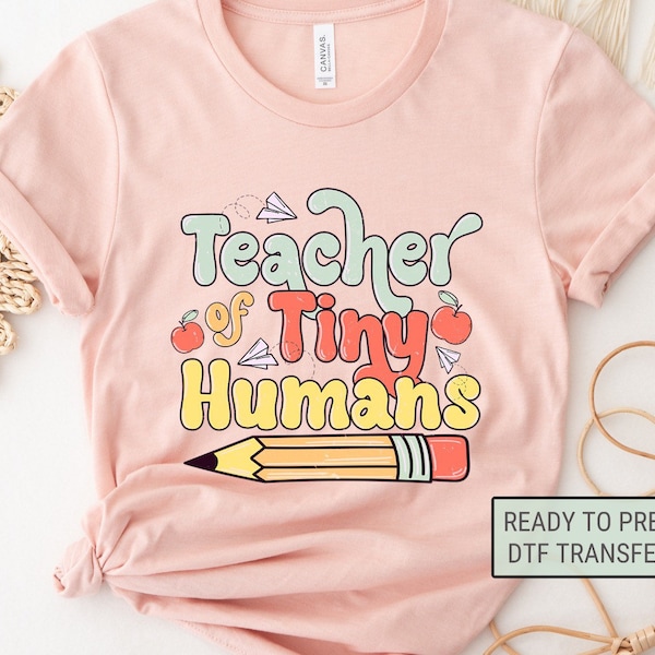 Teacher of Tiny Humans, DTF Transfers, Ready to Press, T-shirt Transfers, Heat Transfer, Direct to Film, Teach, pencil, retro
