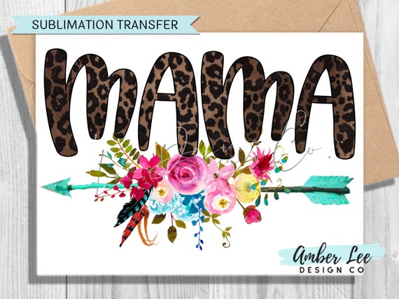 Ready to Press, Sublimation Transfers, DIY Shirt, Sublimation, Transfers Ready  to Press, Heat Transfer Designs, Mama Arrow Flowers, Boho 