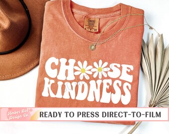DTF Transfer, Ready to Press, Choose Kindness Flowers, T-shirt Transfers, Heat Transfer, Direct to Film, Spring Flowers, Daisies, Retro